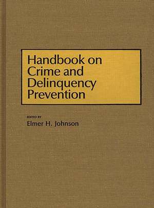 Handbook on Crime and Delinquency Prevention de Ernest H. Johnson