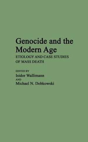 Genocide and the Modern Age de Michael Dobkowski