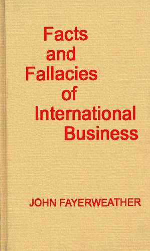 Facts and Fallacies of International Business de John Fayerweather