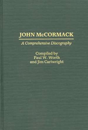 John McCormack: A Comprehensive Discography de Jim Cartwright