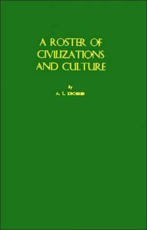 A Roster of Civilizations and Culture de A. L. Kroeber