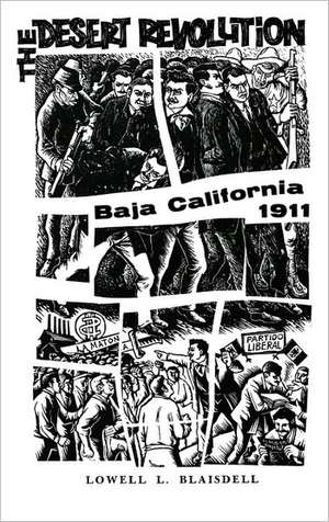 The Desert Revolution, Baja, California, 1911 de Lowell L. Blaisdell