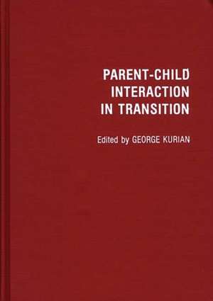 Parent-Child Interaction in Transition de George Kurian