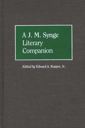 J. M. Synge Literary Companion de Jr. Kopper, Edward A.