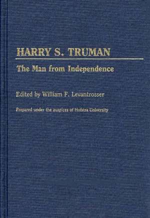 Harry S. Truman: The Man from Independence de Unknown