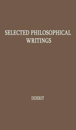 Selected Philosophical Writings.: The Theory and Practice of Coping with Battle Stress de Denis Diderot