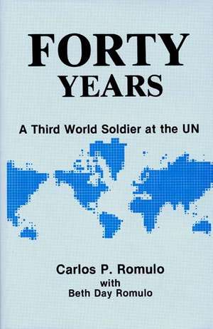 Forty Years: A Third World Soldier at the Un de Carlos P. Romulo