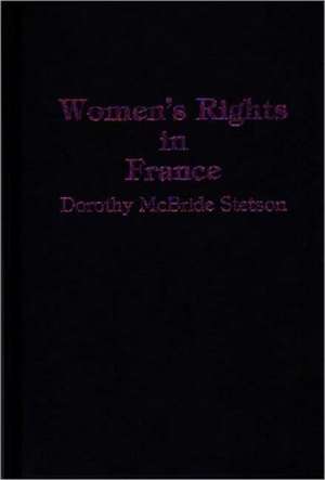 Women's Rights in France de Dorothy E. Stetson