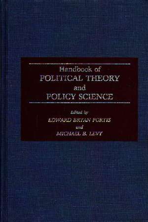 Handbook of Political Theory and Policy Science de Michael Levy