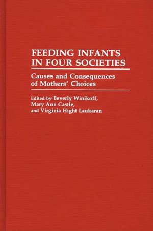 Feeding Infants in Four Societies: Causes and Consequences of Mothers' Choices de V. H. Laukaran