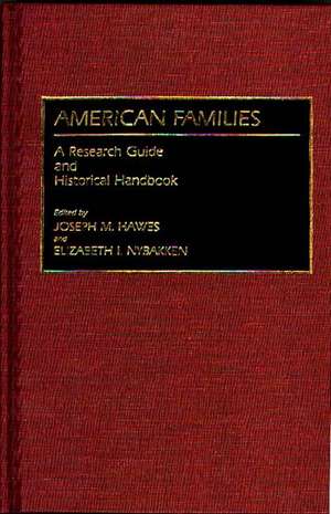 American Families: A Research Guide and Historical Handbook de Joseph M. Hawes