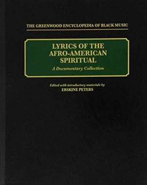 Lyrics of the Afro-American Spiritual: A Documentary Collection de Erskine Peters