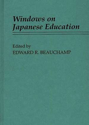 Windows on Japanese Education de Edward R. Beauchamp