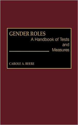 Gender Roles: A Handbook of Tests and Measures de Carole A. Beere