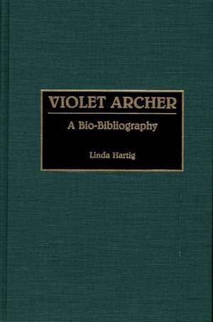 Violet Archer: A Bio-Bibliography de Linda Hartig