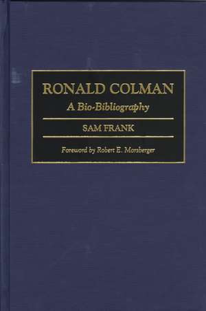 Ronald Colman: A Bio-Bibliography de Sam Frank