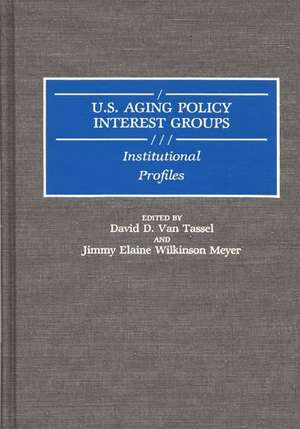 U.S. Aging Policy Interest Groups: Institutional Profiles de Jimmy Meyer