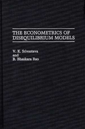 The Econometrics of Disequilibrium Models de B. Rao