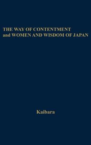 The Way of Contentment and Women and Wisdom of Japan: Translated from the Japanese de Ekiken Kaibara