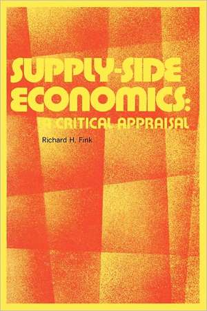 Supply-Side Economics: A Critical Appraisal de Richard H. Fink