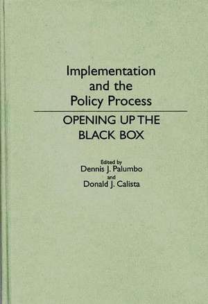 Implementation and the Policy Process: Opening Up the Black Box de Donald J. Calista