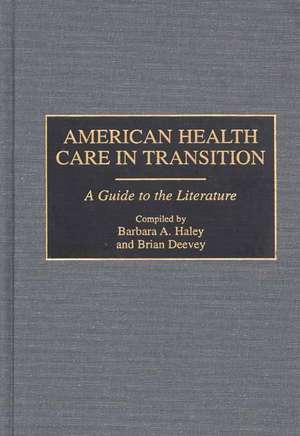 American Health Care in Transition: A Guide to the Literature de Brian Deevey