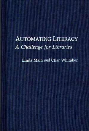 Automating Literacy: A Challenge for Libraries de Linda Main