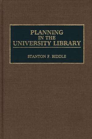 Planning in the University Library de Stanton F. Biddle