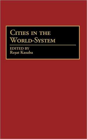 Cities in the World-System de Resat Kasaba