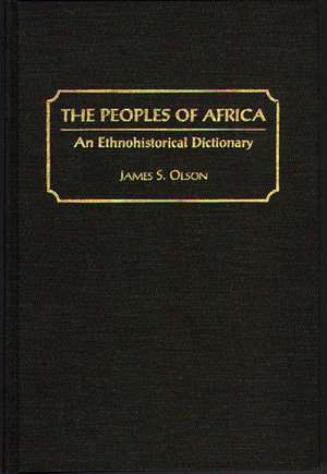 The Peoples of Africa: An Ethnohistorical Dictionary