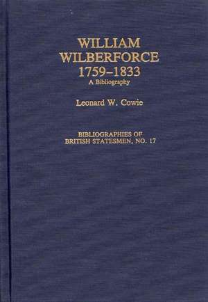 William Wilberforce, 1759-1833: A Bibliography de Leonard W. Cowie