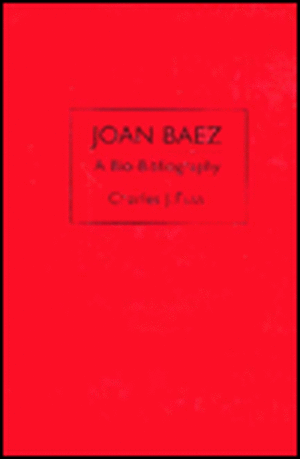 Joan Baez: A Bio-Bibliography de Charles J. Fuss