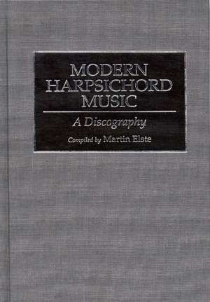 Modern Harpsichord Music: A Discography de Martin Elste