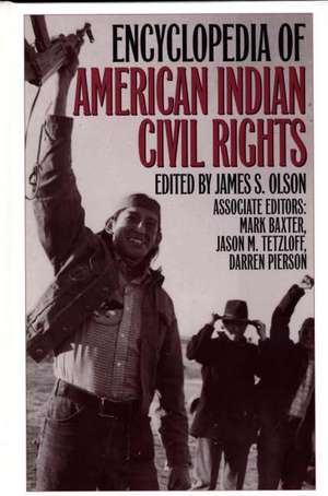 Encyclopedia of American Indian Civil Rights de James S. Olson