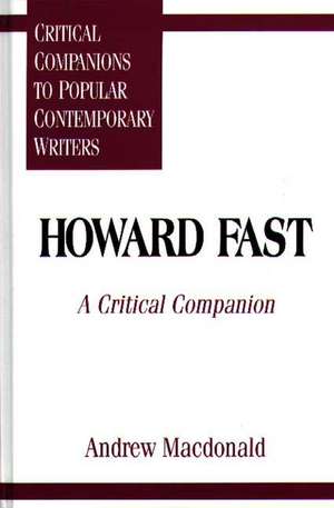 Howard Fast: A Critical Companion de Andrew F. Macdonald