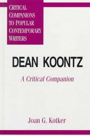 Dean Koontz: A Critical Companion de Joan Kotker