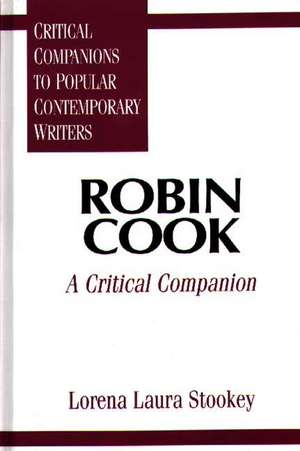 Robin Cook: A Critical Companion de Lorena Laura Stookey