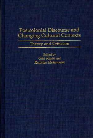 Postcolonial Discourse and Changing Cultural Contexts: Theory and Criticism de Radhika Mohanram