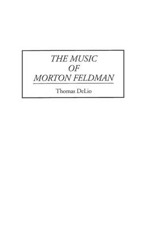 The Music of Morton Feldman