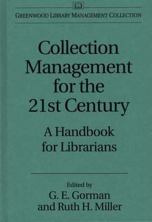 Collection Management for the 21st Century: A Handbook for Librarians de Gary E. Gorman