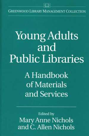 Young Adults and Public Libraries: A Handbook of Materials and Services de C. Allen Nichols