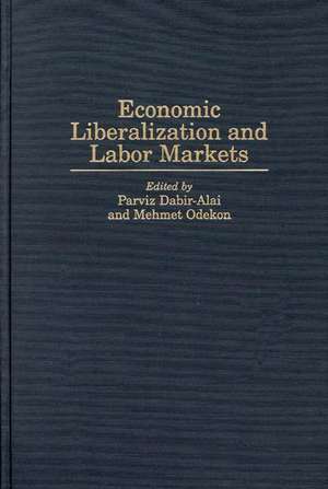 Economic Liberalization and Labor Markets de Parviz Dabir-Alai