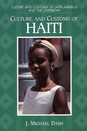 Culture and Customs of Haiti de J. Michael Dash