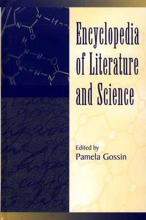 Encyclopedia of Literature and Science de Pamela Gossin