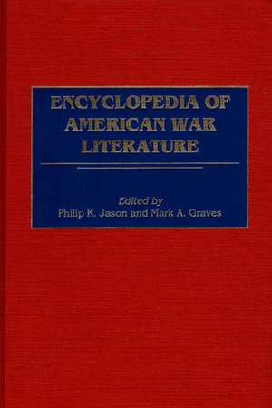 Encyclopedia of American War Literature de Mark A. Graves