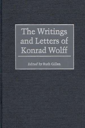 The Writings and Letters of Konrad Wolff de Ruth Gillen