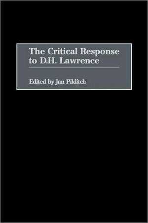 The Critical Response to D.H. Lawrence de Janice Pilditch