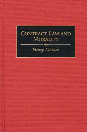 Contract Law and Morality de Henry Mather