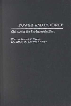 Power and Poverty: Old Age in the Pre-Industrial Past de Susannah R. Ottaway