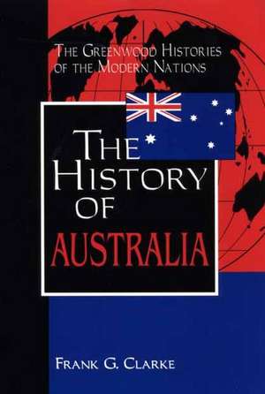 The History of Australia de Frank G. Clarke